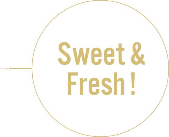 Sweet & Fresh!